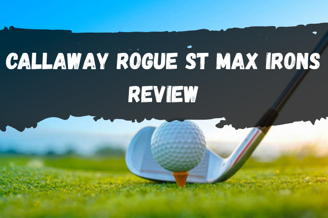 Callaway Golf Rogue ST Max Irons
